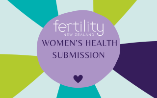Fertility NZ's Submission to Women's Health Strategy